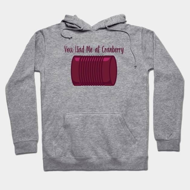 You Had Me at Cranberry Hoodie by burlybot
